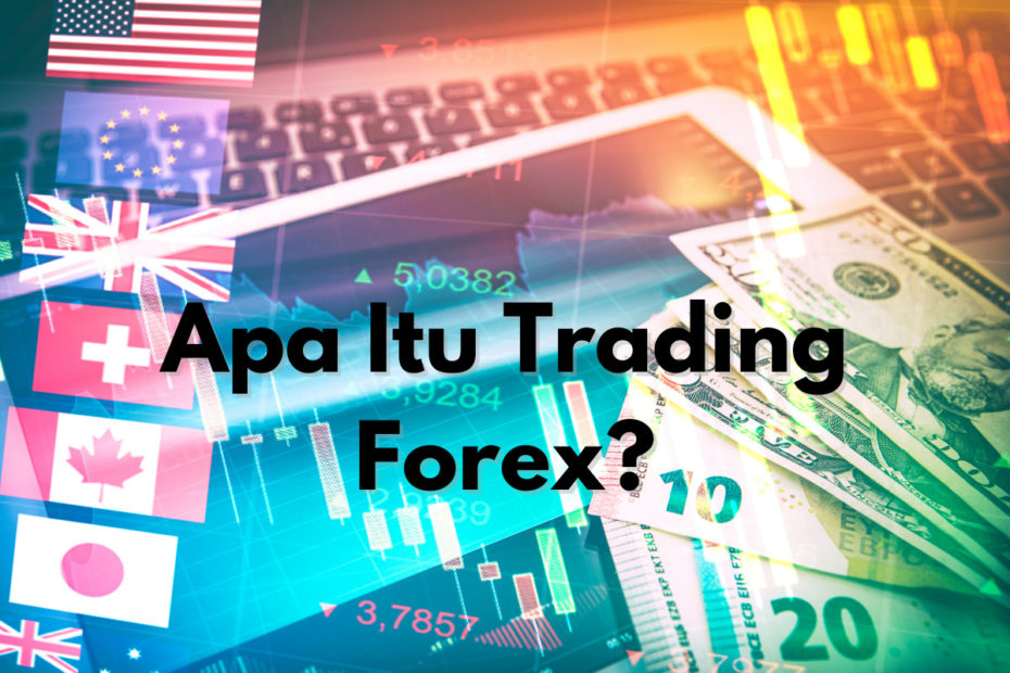 Apa itu Trading Forex? - InvestBro